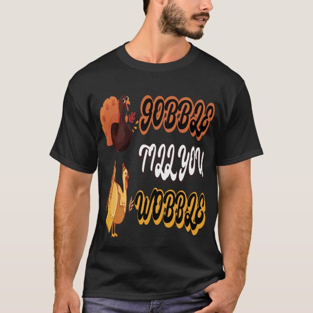 Lusnyj Wobble Thanksgiving Gobble till dig Wobble T Shirt (Framsida)