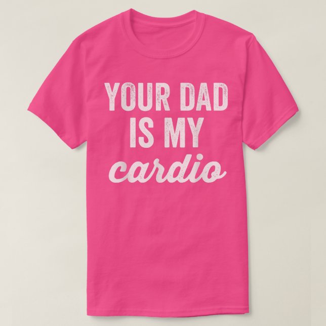 Lusnyknande att Pappa är min Cardio Sarcastic Gym T Shirt (Design framsida)