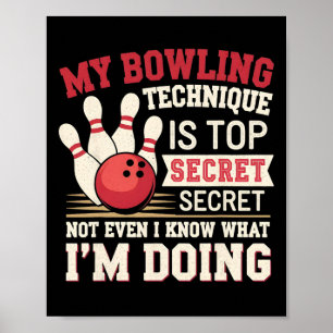 Lusnykterhet min Bowling-teknik är topphemlig F Poster