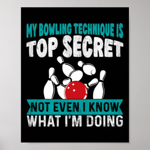 Lusnykterhet min Bowling-teknik är topphemlig F Poster
