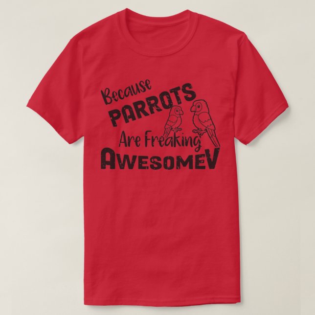 Lusnyparrot QuoteParrot Älskare eftersom parrots ä T Shirt (Design framsida)
