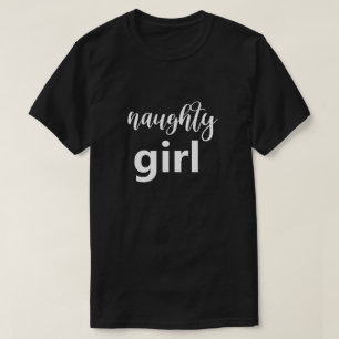 Lusnysa Naughty Girl Big Font Humor Humous T Shirt