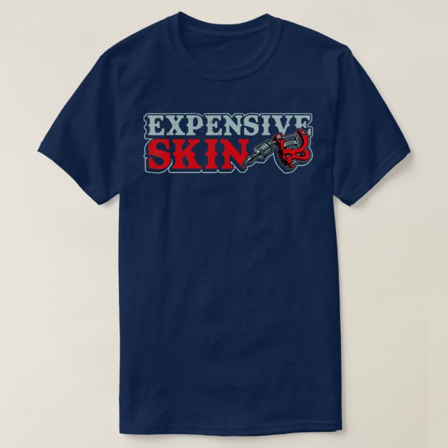 Lusnysa Tatto Artist Expensive skin Tattoois T Shirt (Design framsida)