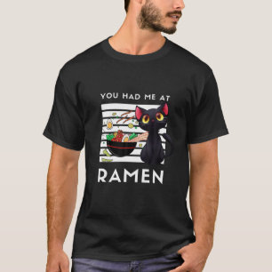 Lusnysvart katt du hade mig på Ramen Anime Kawaii T Shirt