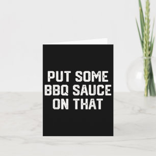 Lusnyt citat Shirt satte lite Bbq Sauce på den där Kort