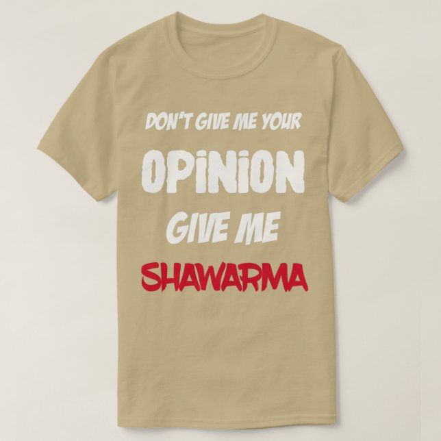 Lusnyt Ge mig ditt yttrande Ge Me Shawarma T Shirt (Design framsida)