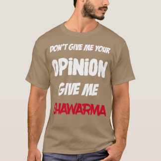Lusnyt Ge mig ditt yttrande Ge Me Shawarma T Shirt
