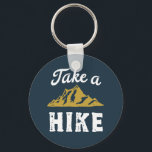 Lusnyt Hiking Pun Hiker Ta en Vintage av en hike R Nyckelring<br><div class="desc">Lönsam och humoristisk design för höft-,  kamper- och bergsklimat. Denna vintage och dessa nödlidande varor är underbara för dem som bedriver utomhusverksamhet i kärlek. Perfekt för bergsklättring,  djungeltrekking och camping. Underbar julklapp och födelsedagspresent för dem som kärlek utforskar skogens natur och spår.</div>
