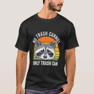 Lusnyt ingen Sopor kan inte Råtta Raccoon Opossum T Shirt