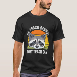 Lusnyt ingen Sopor kan inte Råtta Raccoon Opossum  T Shirt