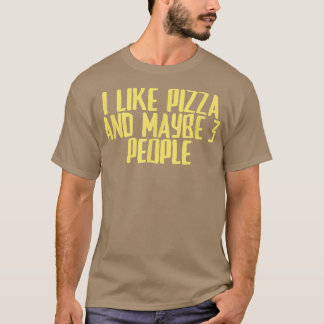 Lusnyt Joke Sarcastic jag gillar Pizza och kanske  T Shirt