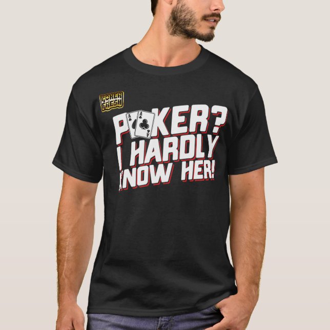 Lusnyt Poker som säger Poker... Jag känner knappt  T Shirt (Framsida)