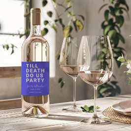 Lusnyt till döden Do Us Party Bröllop eller Förlov Vinflaska Etikett