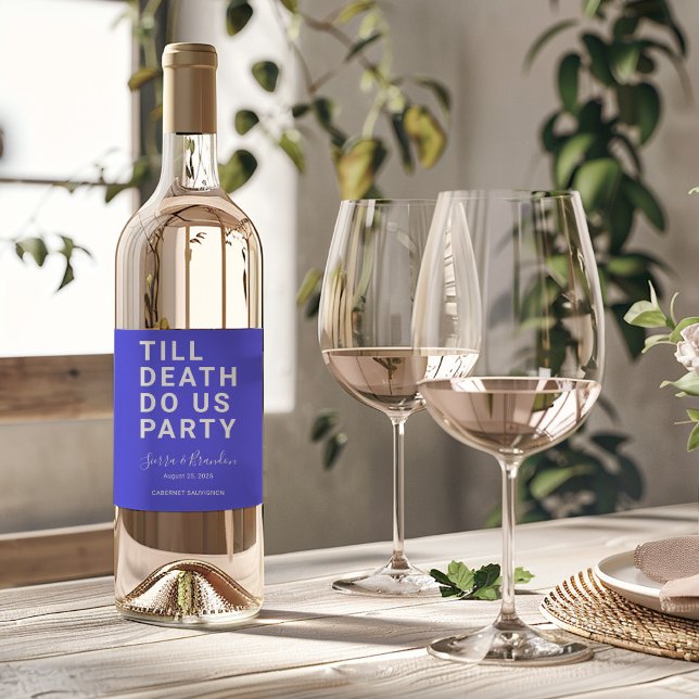 Lusnyt till döden Do Us Party Bröllop eller Förlov Vinflaska Etikett (Skapare uppladdad)