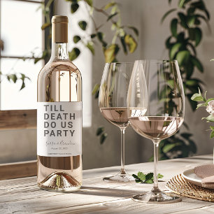 Lusnyt till döden Do Us Party Bröllop eller Förlov Vinflaska Etikett