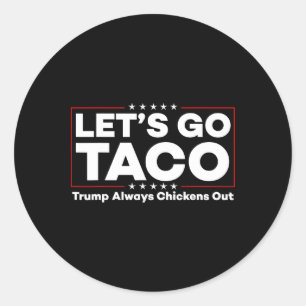 Lusnyt Trump Taco Joke Anti Trump Protest Tee Runt Klistermärke