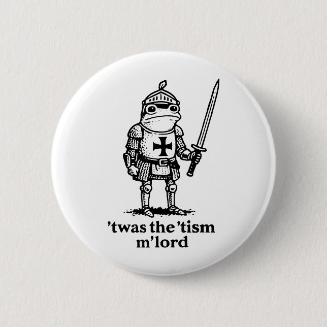 Lusnyt Twas Tism Mlord Funny Meme Medieval Knig Knapp (Framsida)
