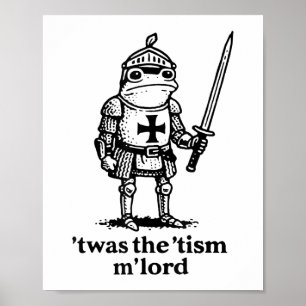 Lusnyt Twas Tism Mlord Funny Meme Medieval Knig Poster