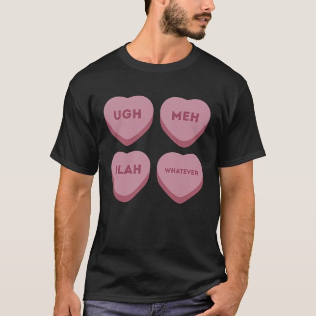Lusnyt Ugh Meh Blah Spelar ingen roll Valentineser T Shirt (Framsida)