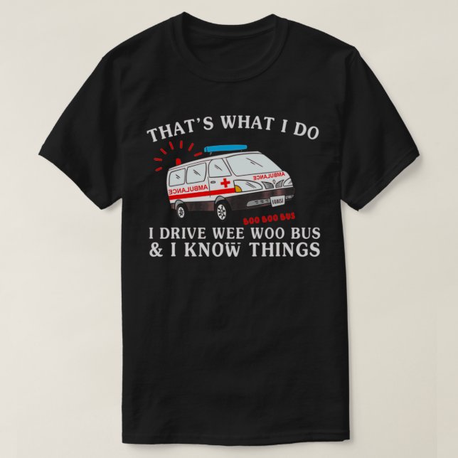 Lusnyttigt att jag kör Wee Woo Buss Ambulan T Shirt (Design framsida)