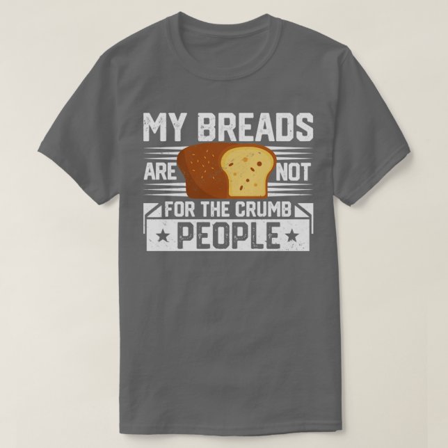 Lusnyttigt Bread Baking Baker-format Inte för Crum T Shirt (Design framsida)