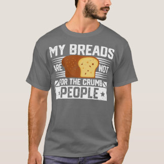 Lusnyttigt Bread Baking Baker-format Inte för Crum T Shirt