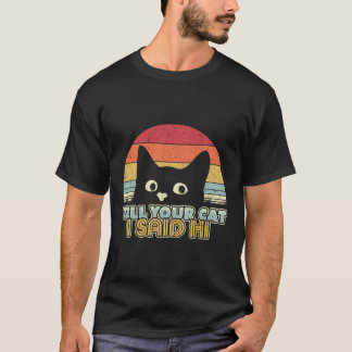 Lusnyttigt Cat Design Berätta för din katt att jag T Shirt