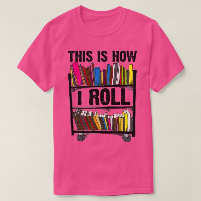 Lusnyttigt det här är hur jag rullar bibliotekarie t shirt (Design framsida)