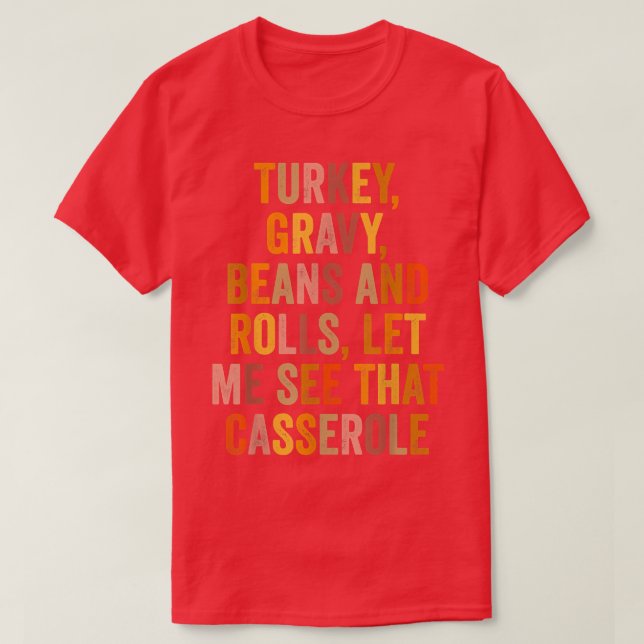 Lusnyttigt Turkiet, grå bönor och rullar, låt mig  T Shirt (Design framsida)