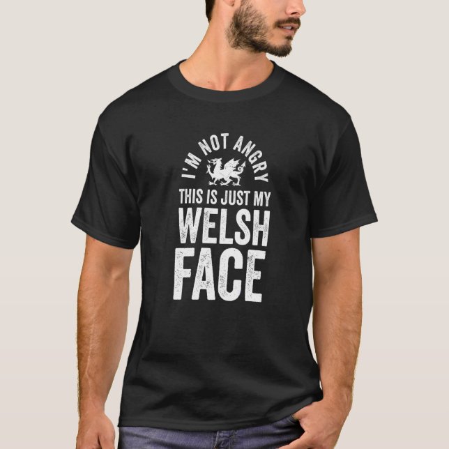 LusnyWales Jag är inte Arg att jag är Welsh Joke C T Shirt (Framsida)