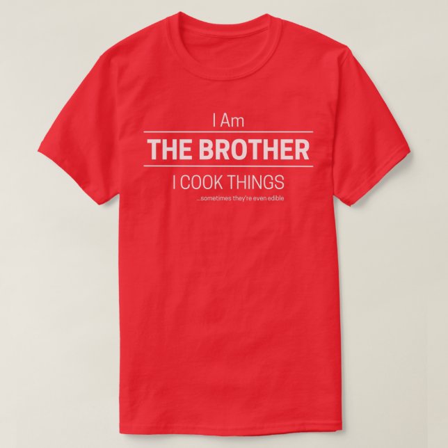 Lustig Brother Cooks Quote säger att jag är bror T Shirt (Design framsida)