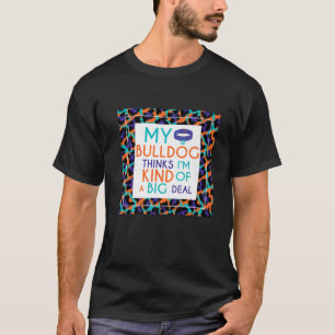 Lustig Bulldog som säger att jag är en stor D T Shirt