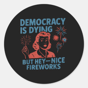 Lustig demokrati dör, men NiceFireworks 4t Runt Klistermärke
