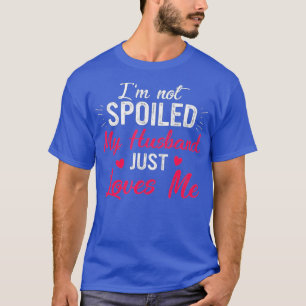 Lustig fru Im har inte förstört min Make bara Kärl T Shirt