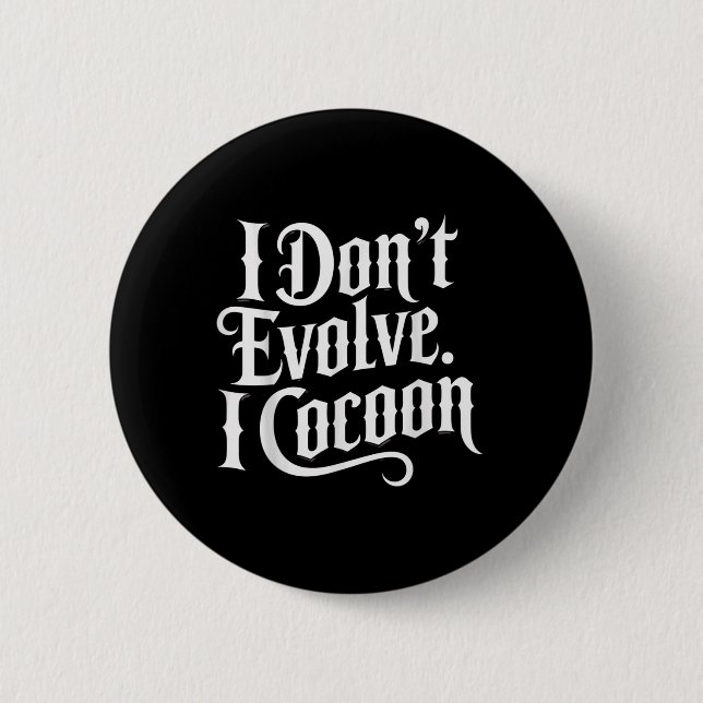 Lustig Gothic Quote I Evolve I Cocoon Sarcast Knapp (Framsida)