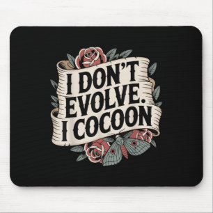 Lustig Gothic Quote I Evolve I Cocoon Sarcast Musmatta