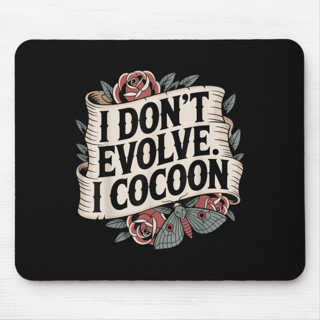 Lustig Gothic Quote I Evolve I Cocoon Sarcast Musmatta (Framsidan)