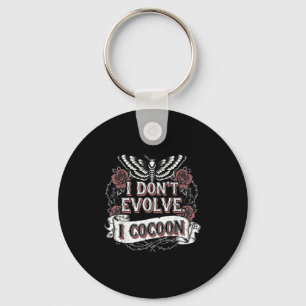 Lustig Gothic Quote I Evolve I Cocoon Sarcast Nyckelring