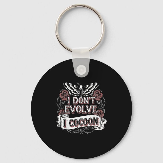 Lustig Gothic Quote I Evolve I Cocoon Sarcast Nyckelring (Framsida)