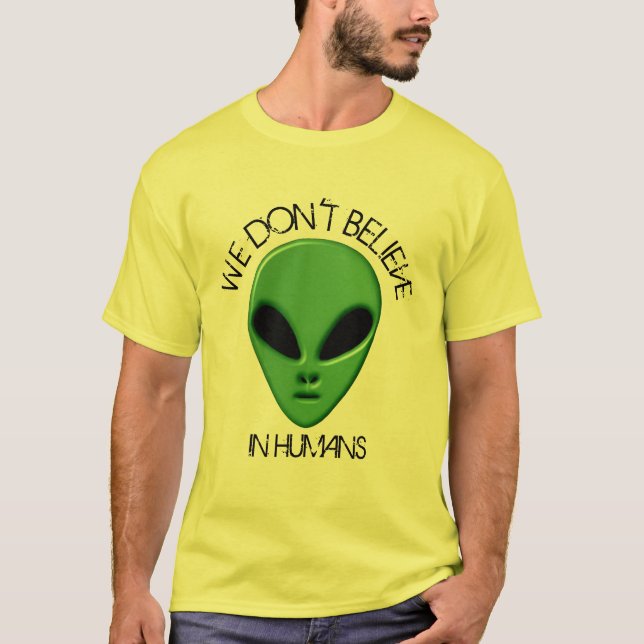 lustig grönt utomjording vi inte tror på människan t shirt (Framsida)