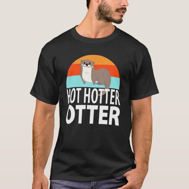 Lustig Hett Hotter Otter Otter Otter Kärlek Say Fi T Shirt (Framsida)