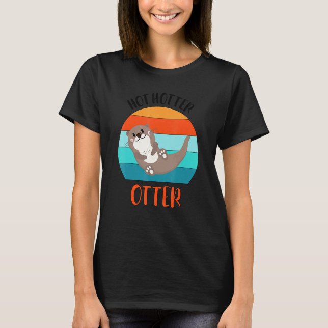 Lustig Hett Hotter Otter Otter Otter Kärlek Say Fi T Shirt (Framsida)