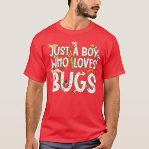 Lustig Insekt Bara en pojke som Kärlek Kryp T Shirt