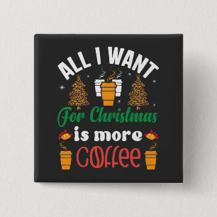Lustig jul, allt jag vill ha är mer kaffe knapp
