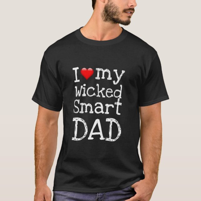 Lustig Novelty I KÄRLEK MY WICKED SMART PAPPA T-Sh T Shirt (Framsida)