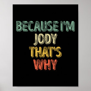 Lustig Personlig Namn Shirt eftersom jag Jody Poster