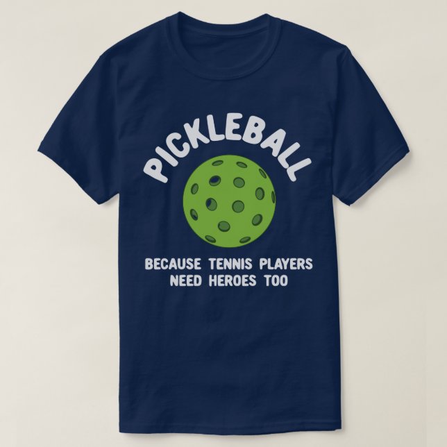 Lustig Pickleball för att tennis-spelare behöver H T Shirt (Design framsida)