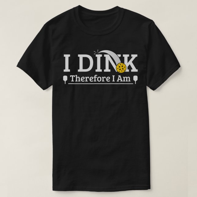 Lustig Pickleball Pun I Dink Därför är jag T Shirt (Design framsida)