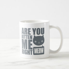 Lustig Roligt är du Kitten Höger Meow Mugg