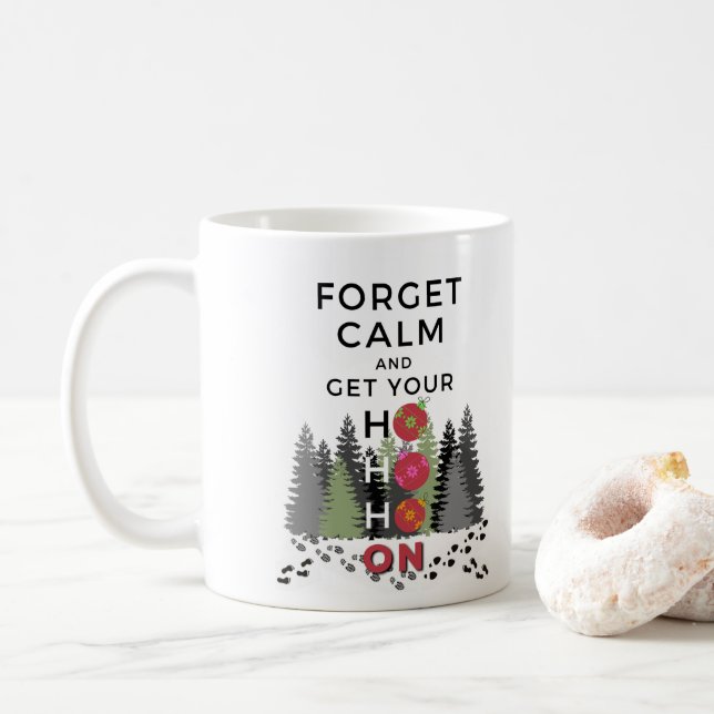 Lustig Sarcastic FORGET LUGN HO HO HO Helgdag Kaffemugg (Med munk)